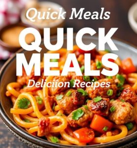 1 Healthy Quick Meals: Delicious Recipes for a Busy Lifestyle